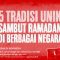 5 Tradisi Unik Sambut Ramadan di Berbagai Negara