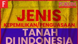 Ilustrasi Infografis Jenis Kepemilikan/Penguasaan Tanah Di Indonesia | Rahmad Fadjar Ghiffari/Forum Keadilan